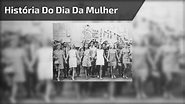 Como surgiu o dia das mulheres? História e Origem do Dia Internacional ...