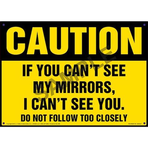 Caution If You Cant See My Mirrors I Cant See You Osha Vehicle Sign