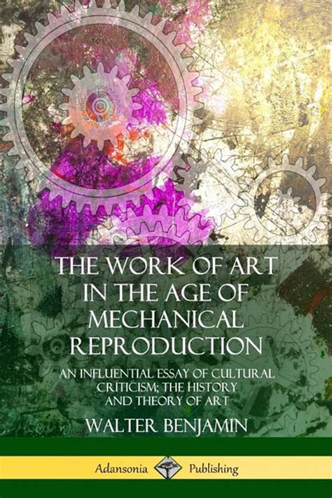 The Work Of Art In The Age Of Mechanical Reproduction In Paperback By