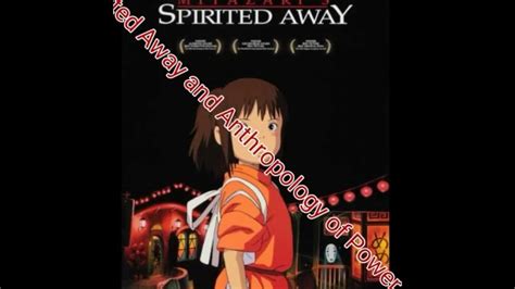 Spirited Away Theory Spirited Away And Anthropology Of Power Youtube