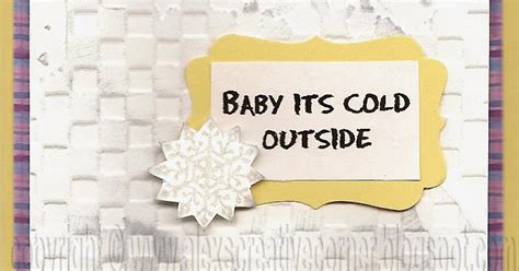 C cmaj7 c the evening has been been hoping that you'd drop in. Alex's Creative Corner: Baby it's Cold Outside Take 2
