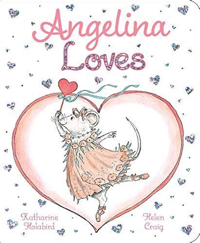 Angelina Loves By Katharine Holabird Amazoncadp