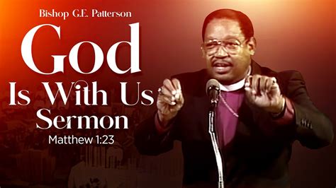 Bishop Ge Patterson God Is With Us Matthew 123christmas Sermon