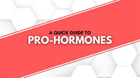 a quick guide to pro hormones