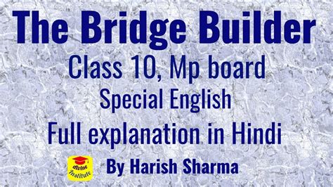 The Bridge Builder Class 10 Mp Board Chapter 18 Special English Youtube