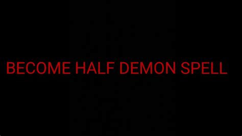 Become Half Demon Spell Youtube
