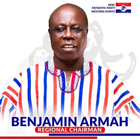 Hon Benjamin Armah As Western North Chairman Npp Home