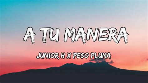 Junior H A Tu Manera Chords Peso Pluma Tabs Lyrics