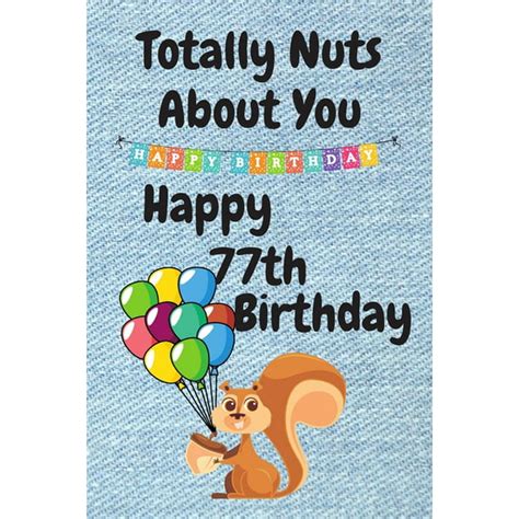 Totally Nuts About You Happy 77th Birthday Birthday Card 77 Years Old