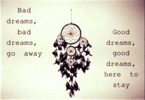 What Makes Bad Dreams Go Away Dreams Are For Sleep
