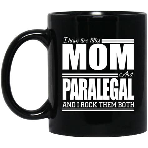 Nice Profession Black Mugs I Have Two Titles Mom Paralegal Mugs