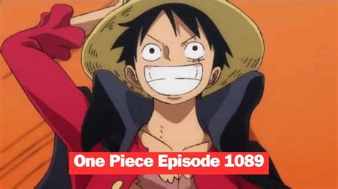 One Piece Episode 1089 Release Date Time And What To Expect