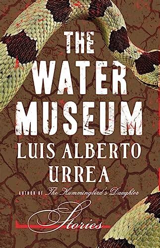 The Water Museum Stories By Urrea Luis Alberto Very Good 2015