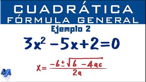 Ecuación Cuadrática Por Fórmula General Ejemplo 2 Youtube