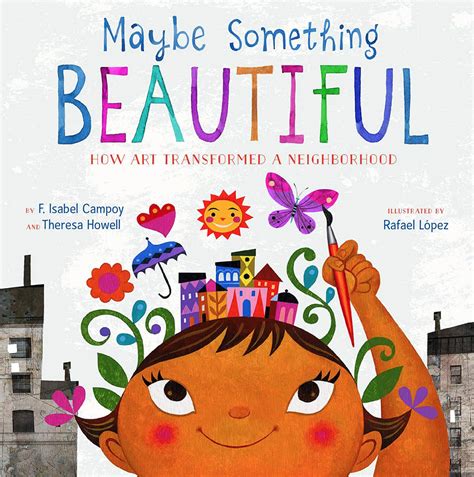 Maybe Something Beautiful Rafael López