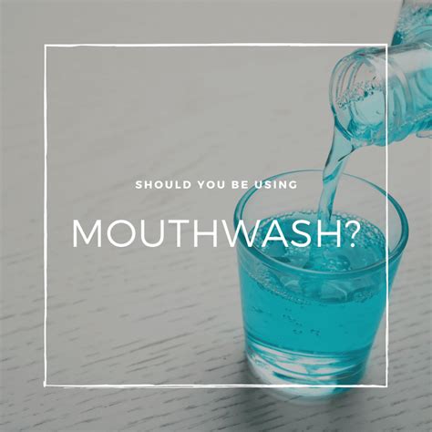 Should You Be Using Mouthwash Channo Dds