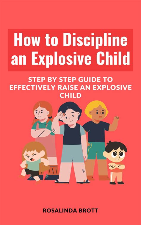 How To Discipline An Explosive Child Step By Step Guide To Effectively