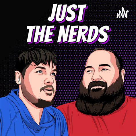 Just The Nerds Podcast On Spotify
