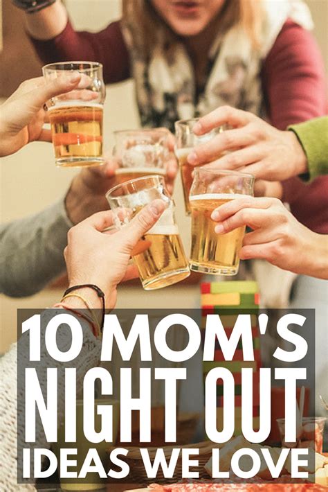 10 Fantastic Moms Night Out Ideas Girls Night Out Grown Up Meraki Lane