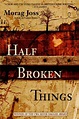 Half Broken Things - Where to Watch and Stream - TV Guide