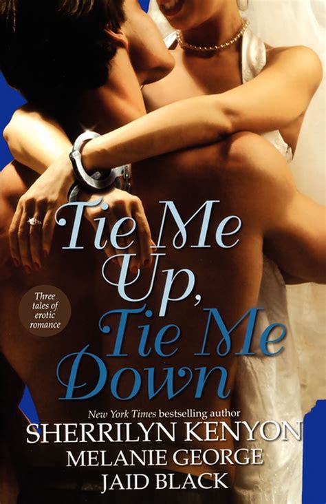 Tie Me Up Tie Me Down EBook By Melanie George Sherrilyn Kenyon Jaid