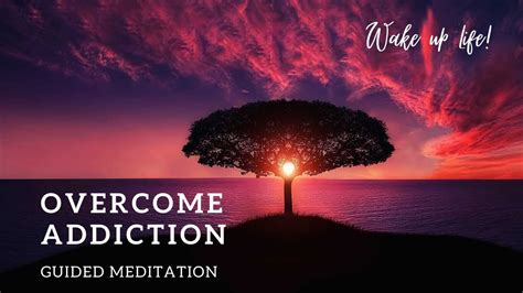 Overcome Addiction Guided Meditation Youtube