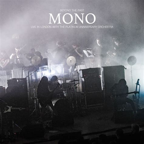 Mono Announce New Live Album Beyond The Past Listen To Meet Us