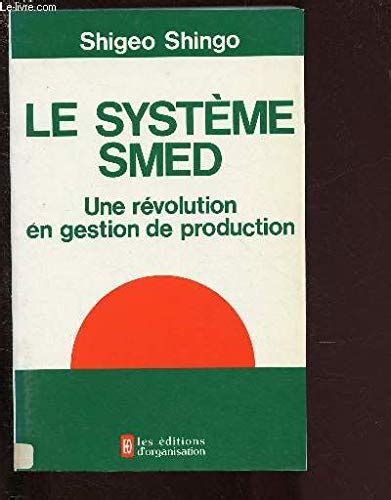 Le Système Smed Une Révolution En Gestion De Production Shingo