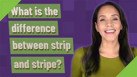 What Is The Difference Between Strip And Stripe Youtube
