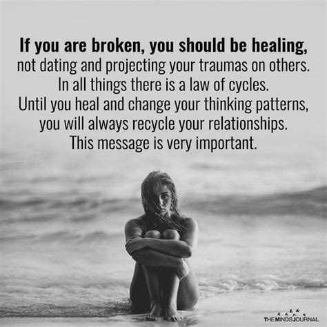 If You Are Broken You Should Be Healingnot Dating And Projecting