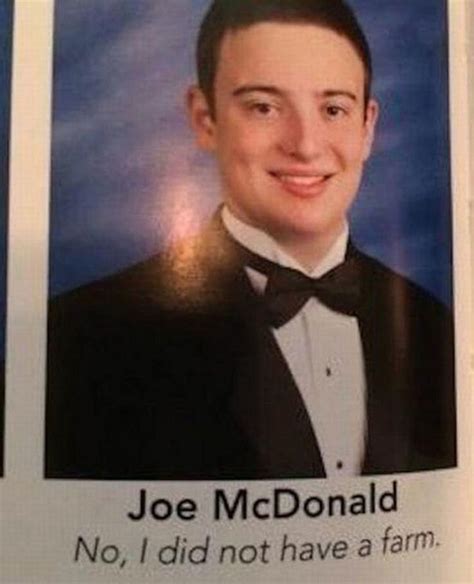 The 28 Funniest Yearbook Quotes Of All Time Funny Yearbook Pictures Funny Yearbook Quotes