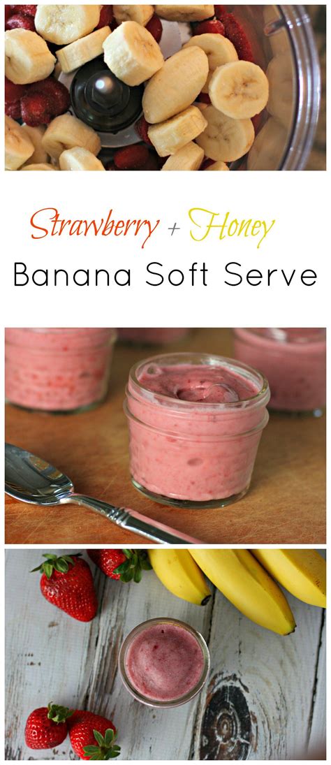Strawberry And Honey Banana Soft Serve Recipe Banana Soft Serve