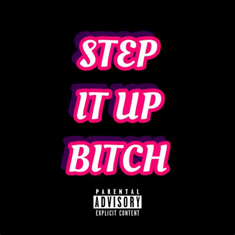 Step It Up Bitch Single By George Micheal Gilto Spotify