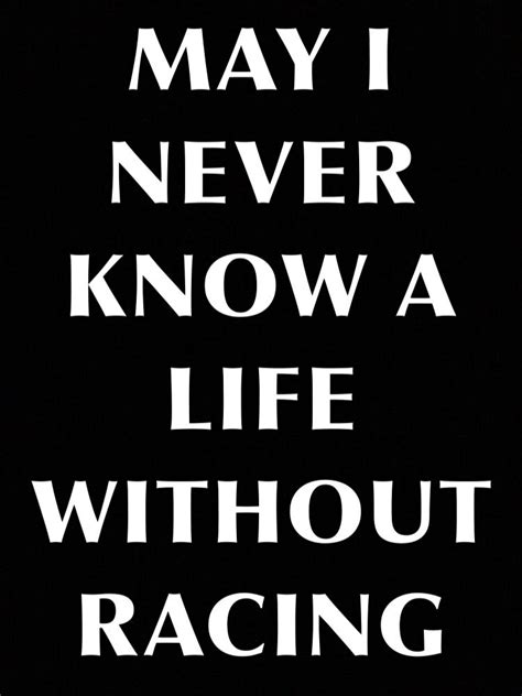 Couldnt Imagine My Life Without It Racing Quotes Dirt Track Racing