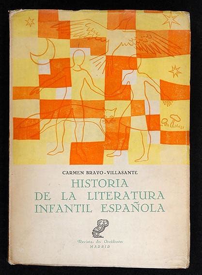 Historia De La Literatura Infantil Española By Bravo Villasante Carmen