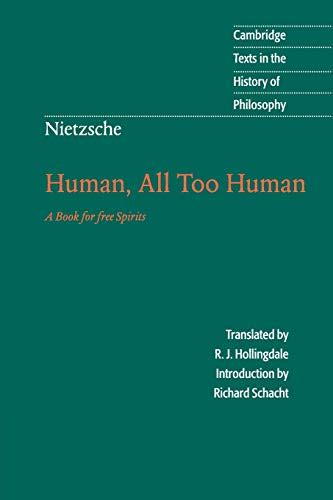Nietzsche Human All Too Human A Book For Free Spirits Cambridge