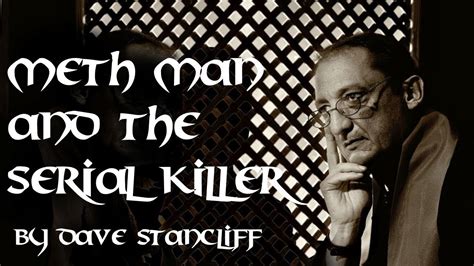 Meth Man And The Serial Killer By Dave Stancliff The Otis Jiry