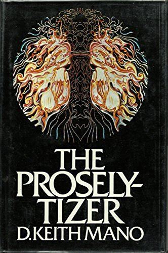 The Proselytizer By D Keith Mano Goodreads