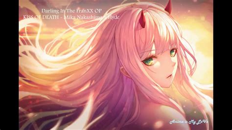 darling in the franxx op kiss of death mika nakashima x hyde youtube