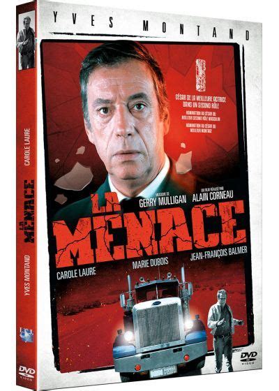 La Menace Dvd Dvd Zone 2 Alain Corneau Yves Montand Carole