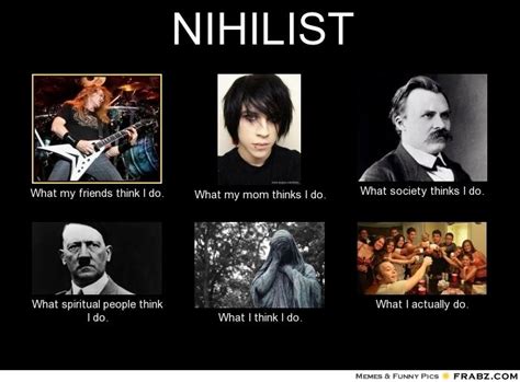 Nihilist Memes Nihilist Memes Nihilist Nihilism