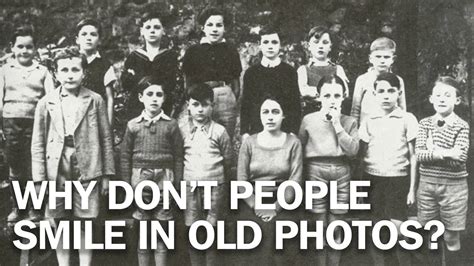 Why Dont People Smile In Old Photos Now You Know Why Do People