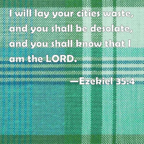 Ezekiel 354 I Will Lay Your Cities Waste And You Shall Be Desolate