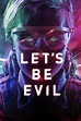 Let's Be Evil (2016) - Posters — The Movie Database (TMDB)