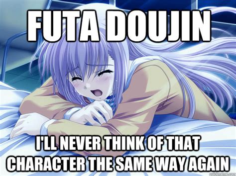 Futa Doujin I Ll Never Think Of That Character The Same Way Again Anime World Problems Quickmeme