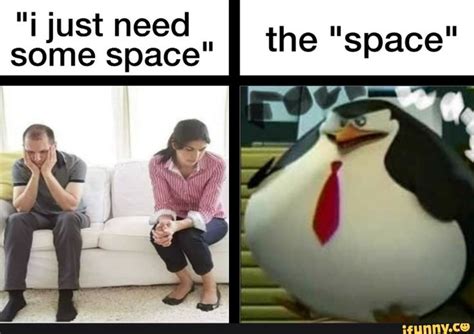 I Just Need Some Space The Space Ifunny Popular Memes Memes