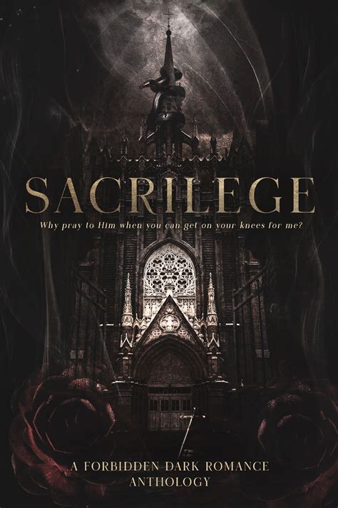 sacrilege a forbidden dark romance anthology by beck knight goodreads