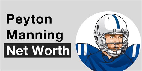 Peyton Manning Net Worth And Path To Wealth Just Start Investing