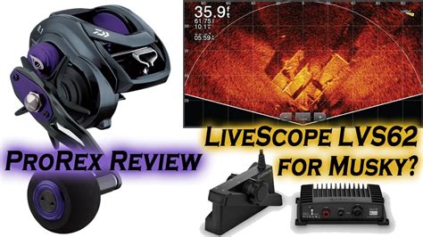 Daiwa Prorex Review Livescope Xr Lvs For Musky Youtube
