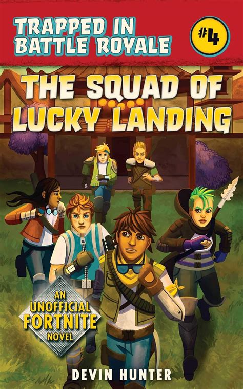 The Squad Of Lucky Landing An Unofficial Fortnite Novel Trapped In Battle Royale Book 4 Ebook